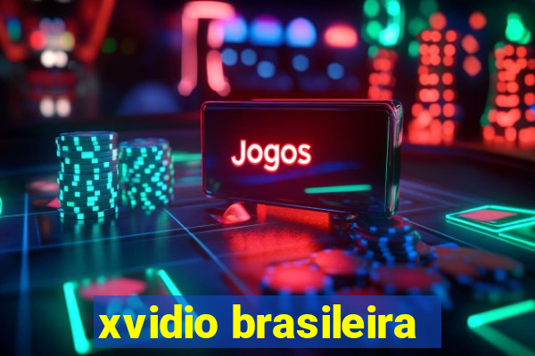 xvidio brasileira